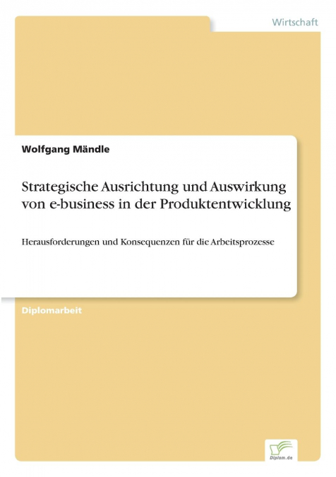 Strategische Ausrichtung und Auswirkung von e-business in der Produktentwicklung