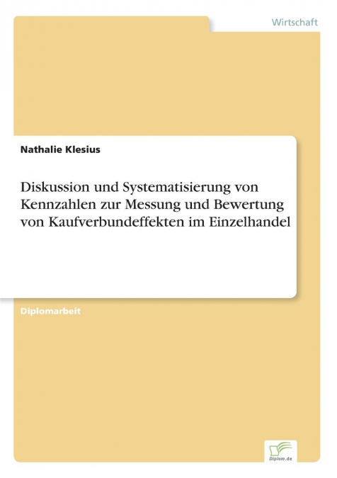 Diskussion und Systematisierung von Kennzahlen zur Messung und Bewertung von Kaufverbundeffekten im Einzelhandel