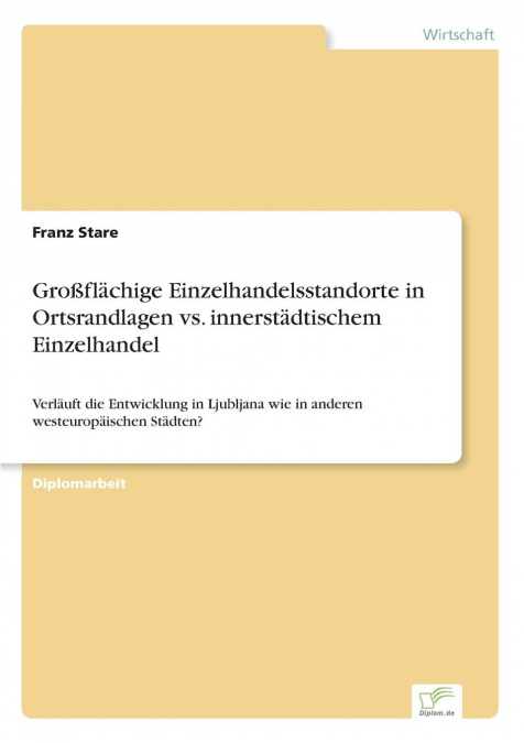 Großflächige Einzelhandelsstandorte in Ortsrandlagen vs. innerstädtischem Einzelhandel