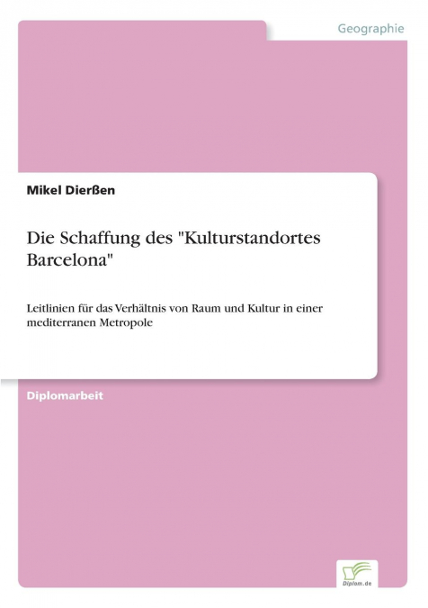 Die Schaffung des 'Kulturstandortes Barcelona'