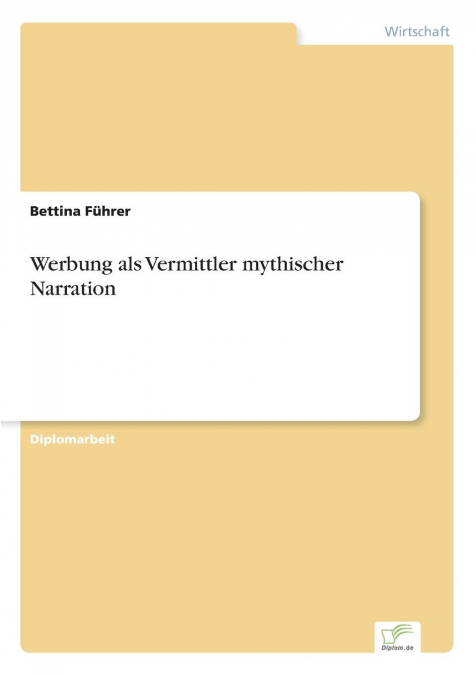 Werbung als Vermittler mythischer Narration