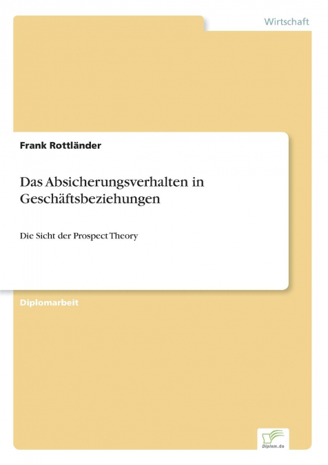 Das Absicherungsverhalten in Geschäftsbeziehungen