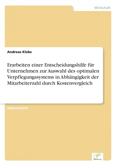 Erarbeiten einer Entscheidungshilfe für Unternehmen zur Auswahl des optimalen Verpflegungssystems in Abhängigkeit der Mitarbeiterzahl durch Kostenvergleich