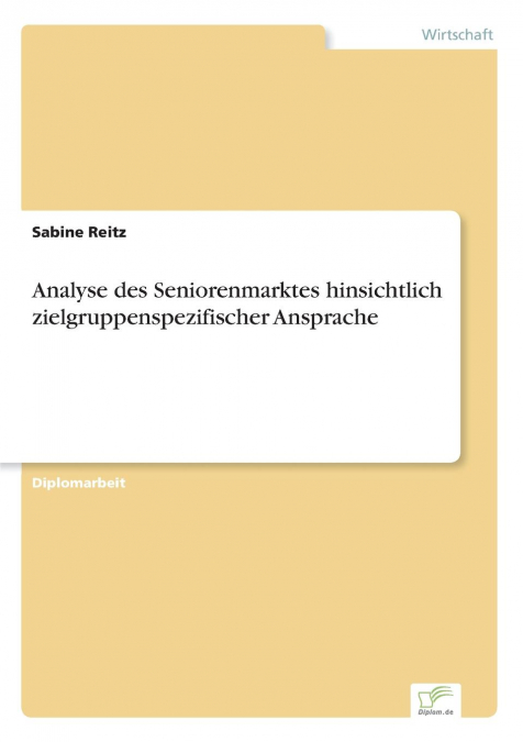 Analyse des Seniorenmarktes hinsichtlich zielgruppenspezifischer Ansprache