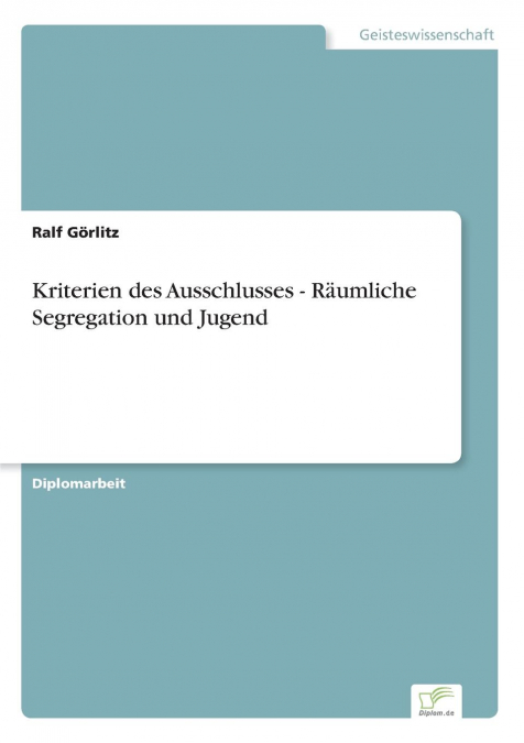 Kriterien des Ausschlusses - Räumliche Segregation und Jugend
