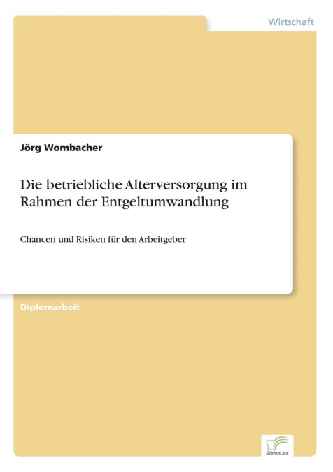 Die betriebliche Alterversorgung im Rahmen der Entgeltumwandlung