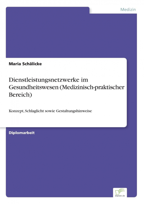 Dienstleistungsnetzwerke im Gesundheitswesen (Medizinisch-praktischer Bereich)