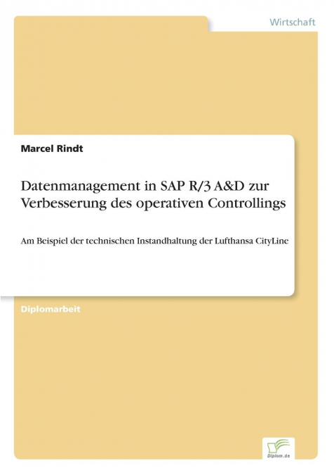 Datenmanagement in SAP R/3 A&D zur Verbesserung des operativen Controllings