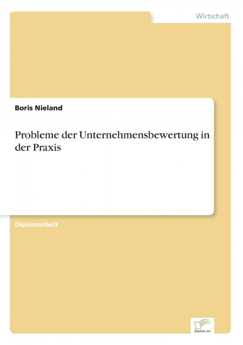 Probleme der Unternehmensbewertung in der Praxis