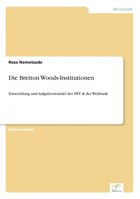 Die Bretton Woods-Institutionen