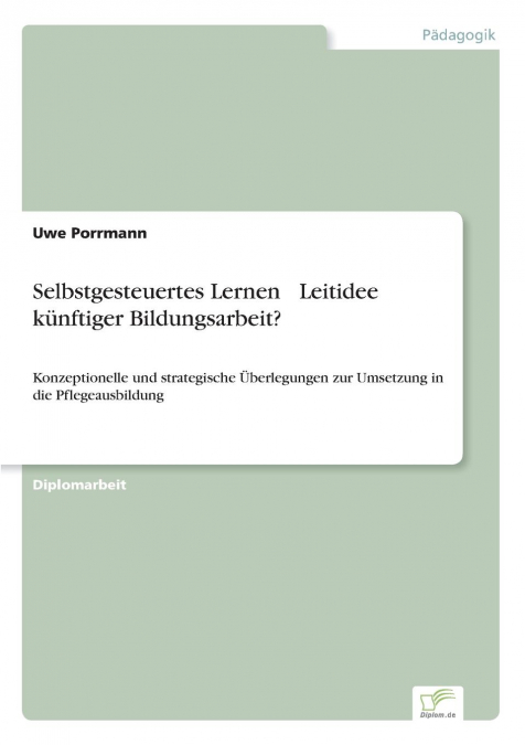 Selbstgesteuertes Lernen  Leitidee künftiger Bildungsarbeit?