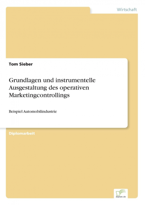 Grundlagen und instrumentelle Ausgestaltung des operativen Marketingcontrollings