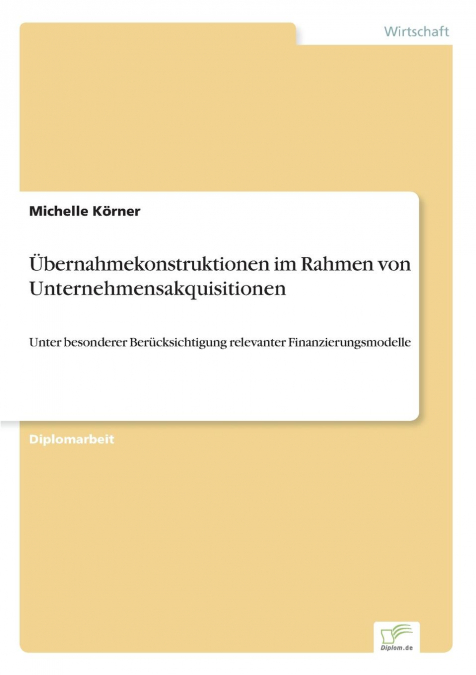 Übernahmekonstruktionen im Rahmen von Unternehmensakquisitionen