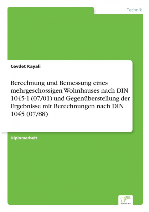 Berechnung und Bemessung eines mehrgeschossigen Wohnhauses nach DIN 1045-1 (07/01) und Gegenüberstellung der Ergebnisse mit Berechnungen nach DIN 1045 (07/88)