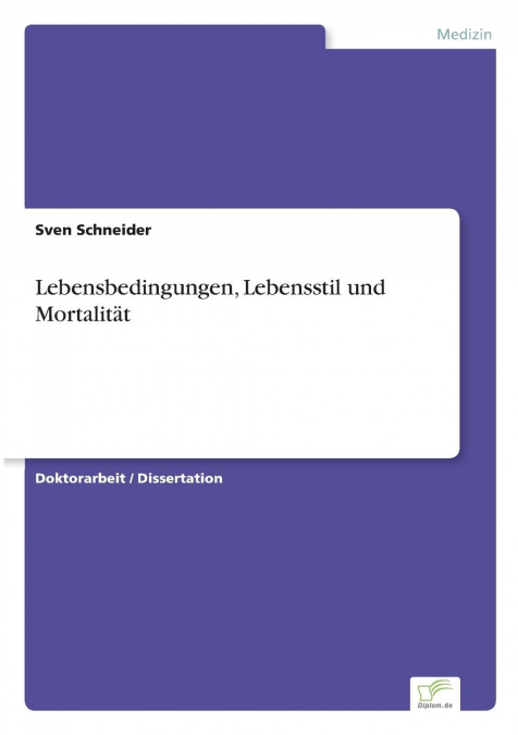 Lebensbedingungen, Lebensstil und Mortalität