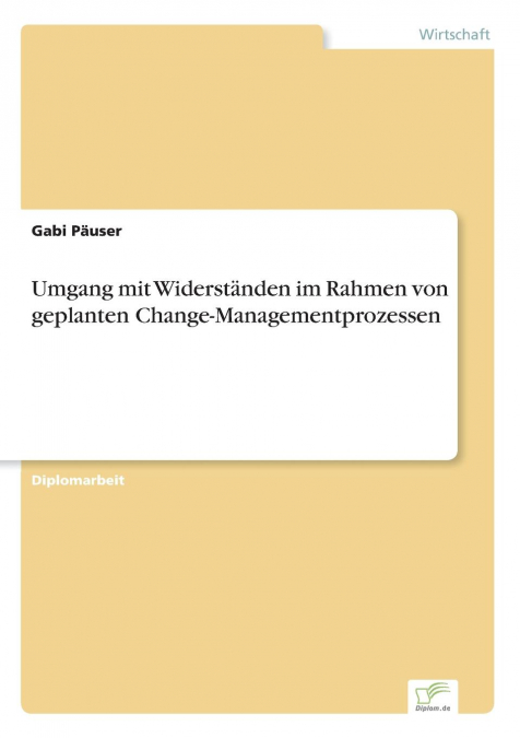 Umgang mit Widerständen im Rahmen von geplanten Change-Managementprozessen