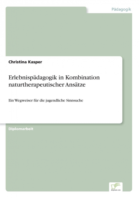 Erlebnispädagogik in Kombination naturtherapeutischer Ansätze