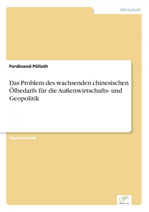 Das Problem des wachsenden chinesischen Ölbedarfs für die Außenwirtschafts- und Geopolitik