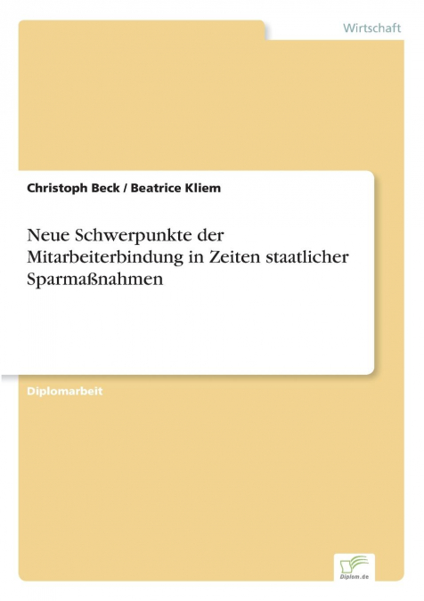 Neue Schwerpunkte der Mitarbeiterbindung in Zeiten staatlicher Sparmaßnahmen