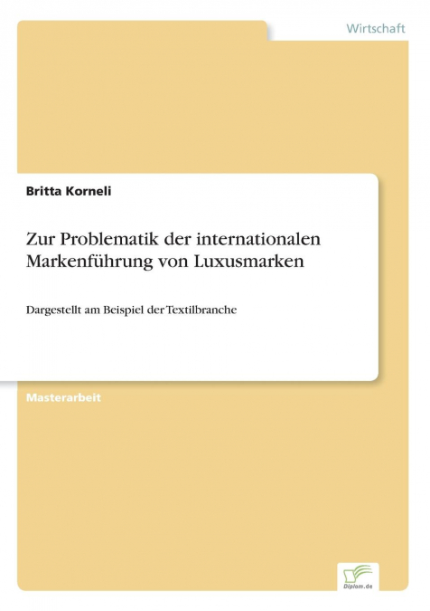 Zur Problematik der internationalen Markenführung von Luxusmarken