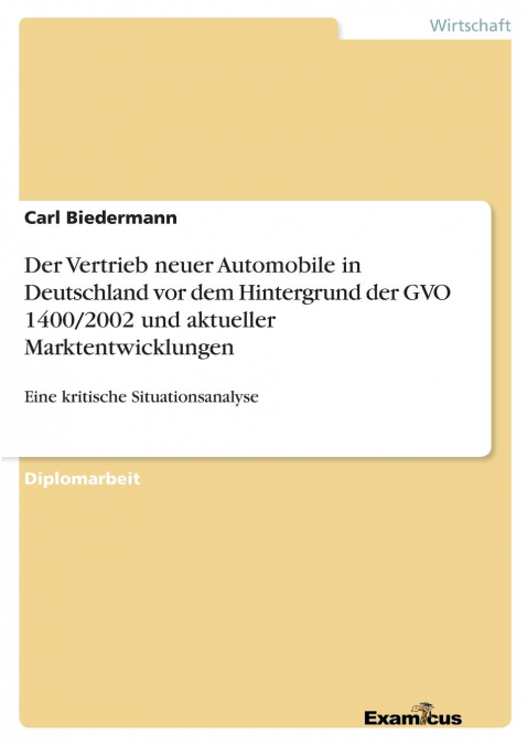 Der Vertrieb neuer Automobile in Deutschland vor dem Hintergrund der GVO 1400/2002 und aktueller Marktentwicklungen