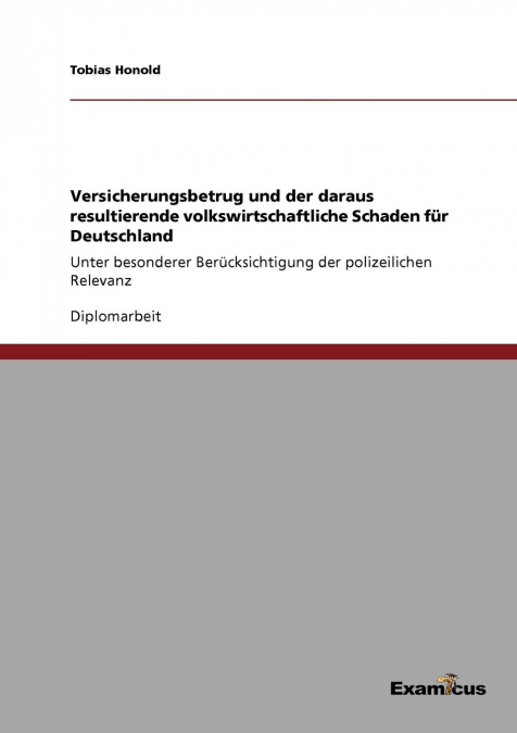 Versicherungsbetrug und der daraus resultierende volkswirtschaftliche Schaden für Deutschland