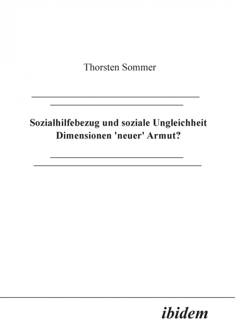 Sozialhilfebezug und soziale Ungleichheit. Dimensionen 'neuer' Armut?