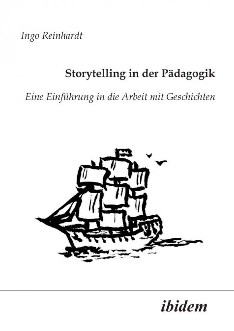 Storytelling in der Pädagogik. Eine Einführung in die Arbeit mit Geschichten