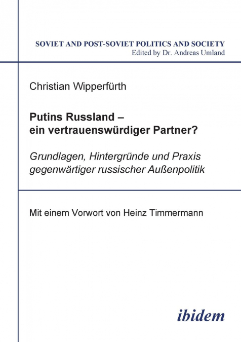 Putins Russland - ein vertrauenswürdiger Partner?. Grundlagen, Hintergründe und Praxis gegenwärtiger russischer Aussenpolitik