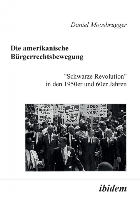 Die amerikanische Bürgerrechtsbewegung. 'Schwarze Revolution' in den 1950er und 60er Jahren