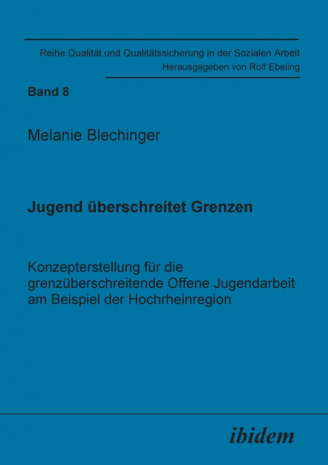 Jugend überschreitet Grenzen. Konzepterstellung für die grenzüberschreitende Offene Jugendarbeit am Beispiel der Hochrheinregion.