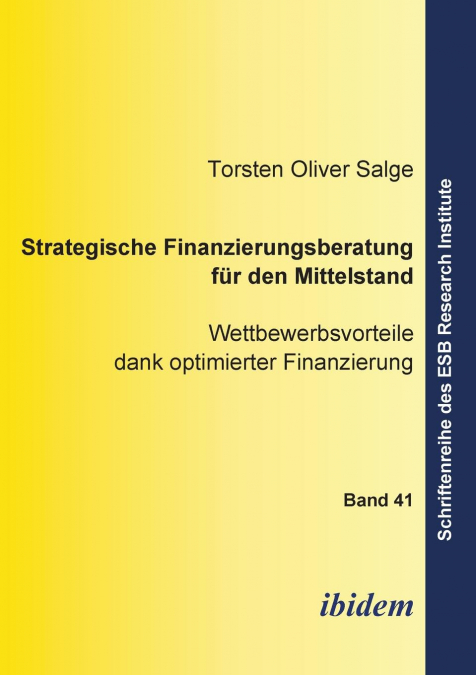 Strategische Finanzierungsberatung für den Mittelstand. Wettbewerbsvorteile dank optimierter Finanzierung
