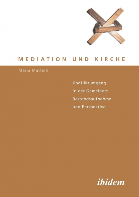 Mediation und Kirche. Konfliktumgang in der Gemeinde