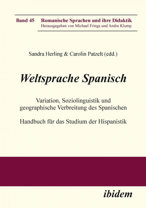 Weltsprache Spanisch. Variation, Soziolinguistik und geographische Verbreitung des Spanischen. Handbuch für das Studium der Hispanistik