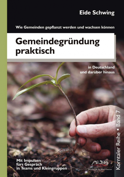Gemeindegründung praktisch - Wie Gemeinden gepflanzt werden und wachsen können