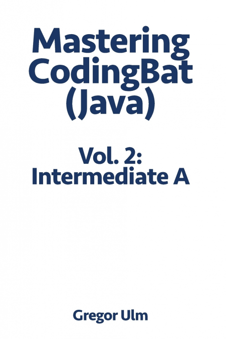 Mastering CodingBat (Java), Vol. 2