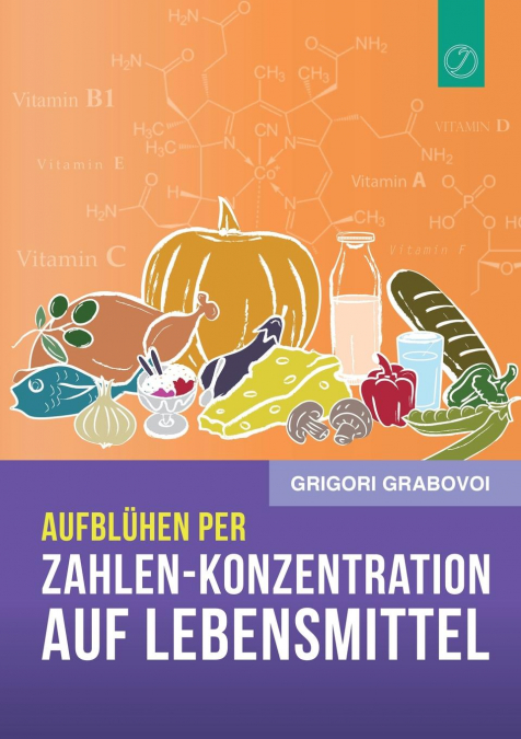Aufblühen per 'Zahlen-Konzentration auf Lebensmittel' (GERMAN Edition)