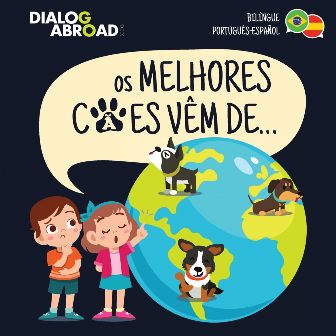 Os Melhores Cães Vêm De... (Bilíngue Português-Español)