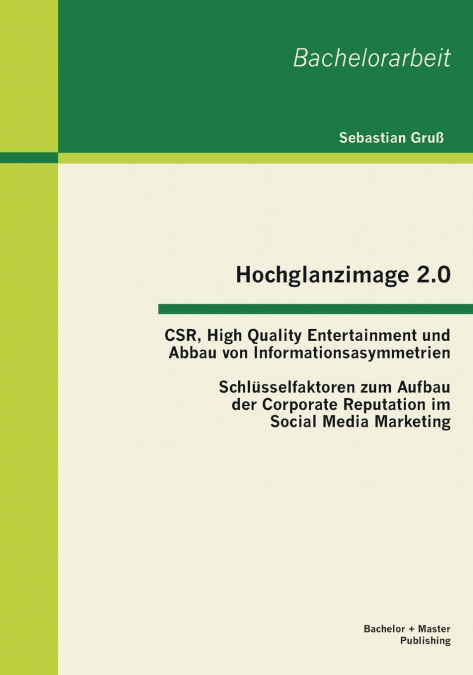 Hochglanzimage 2.0 -Csr, High Quality Entertainment Und Abbau Von Informationsasymmetrien