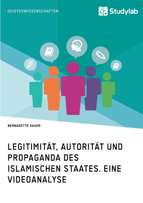 Legitimität, Autorität und Propaganda des Islamischen Staates. Eine Videoanalyse