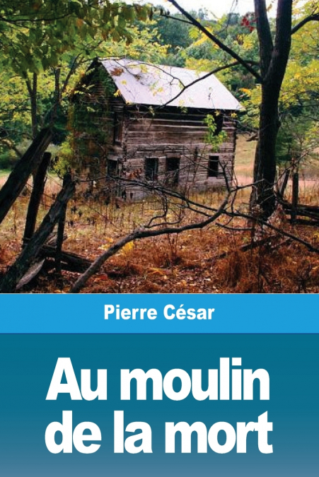 Au moulin de la mort