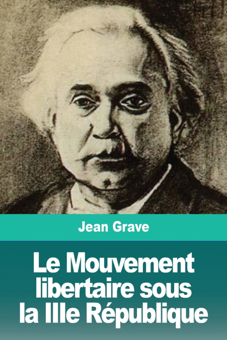 Le Mouvement libertaire sous la IIIe République
