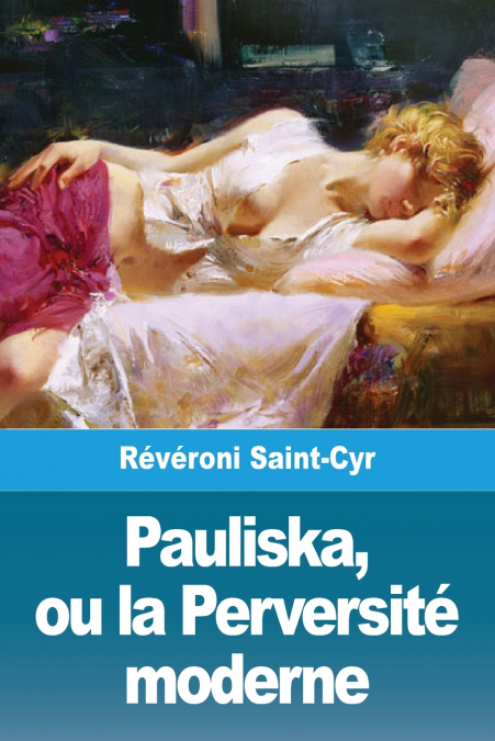 Pauliska, ou la Perversité moderne