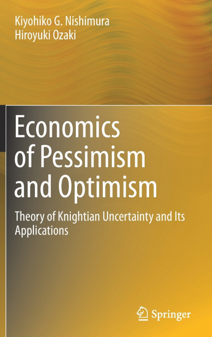 Economics of Pessimism and Optimism