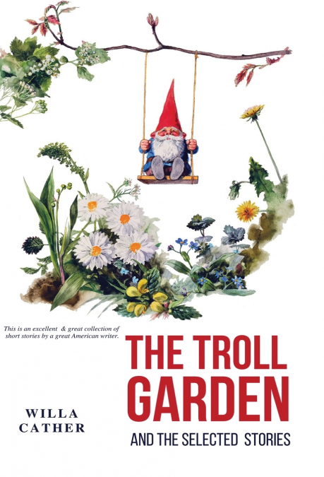The Troll Garden and Selected Stories