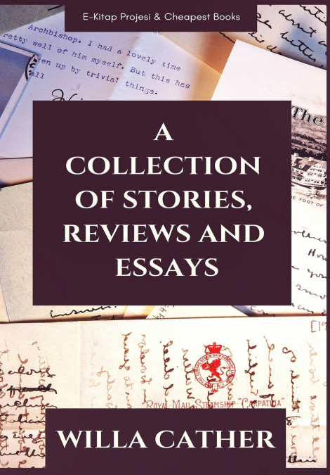 A Collection of Stories, Reviews and Essays