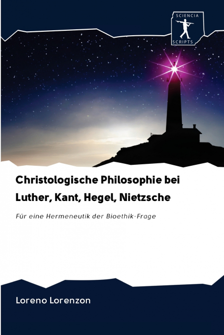 Christologische Philosophie bei Luther, Kant, Hegel, Nietzsche