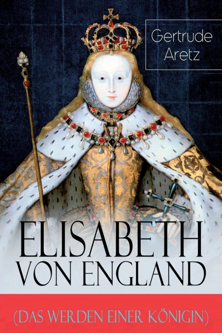 Elisabeth von England (Das Werden einer Königin)