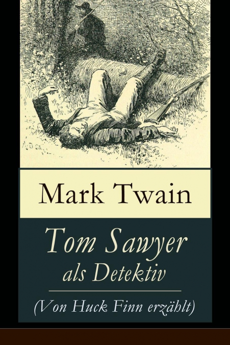 Tom Sawyer als Detektiv (Von Huck Finn erzählt)