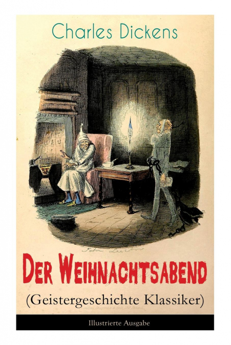 Der Weihnachtsabend (Geistergeschichte Klassiker) - Illustrierte Ausgabe